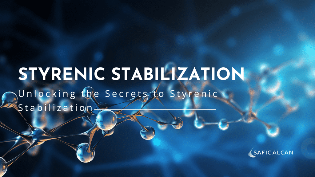 Mastering Styrenic Stabilization for Enhanced Industrial Applications