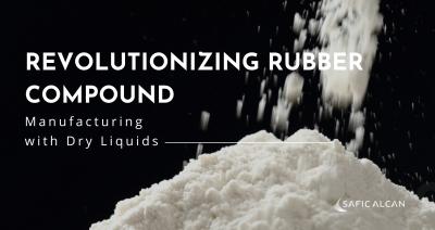 Revolutionizing Rubber Compound Manufacturing with Dry Liquids